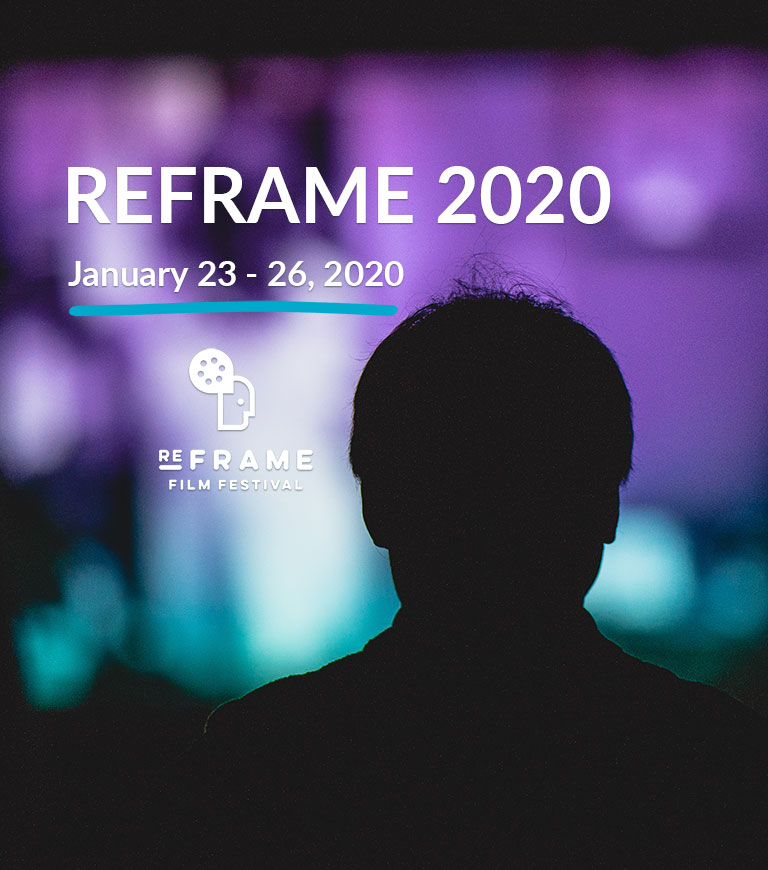 ReFrame Film Festival – January 23-26, 2020