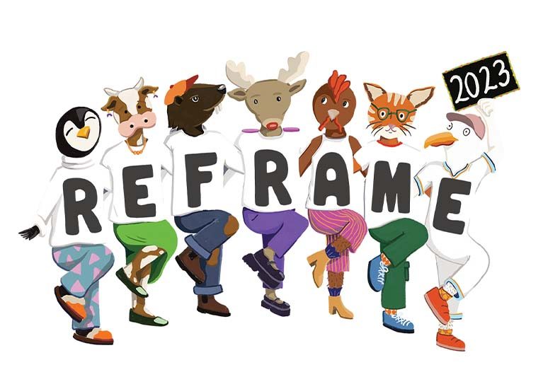 A white background. A square image of cartoon-like animals doing the can-can. They are wearing different coloured pants and white shirts. Each shirt contains a letter in black text that spells out "ReFrame". The seagull on the end holds a '2023' sign. Below the animals, bold black text reads, "Social Justice Doc Films, Jan 26 - Feb 3, Streaming Across Canada."