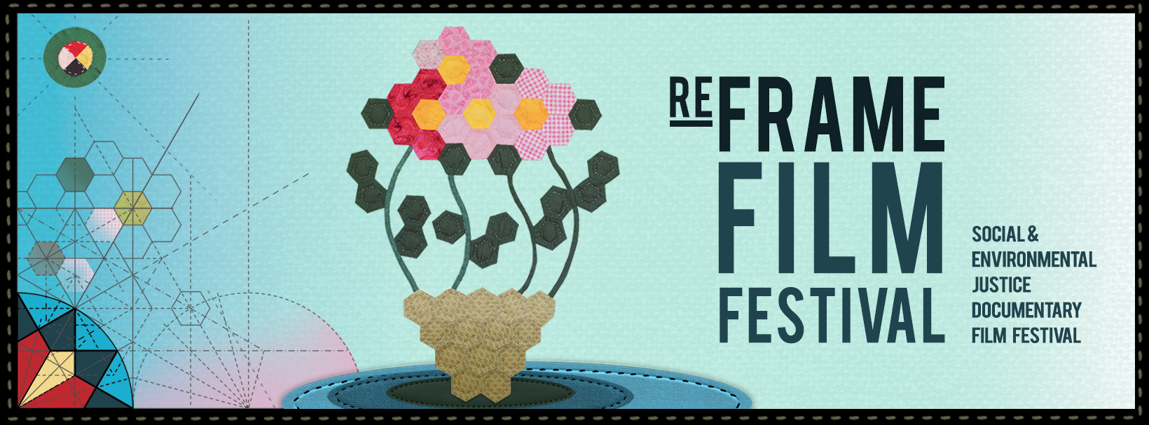 Banner for the ReFrame Film Festival's 2025 season, featuring an artistic, quilted design with hexagonal patchwork creating a stylized potted flower with pink, red, and yellow "petals" and dark green "leaves." The background is a gradient from blue to pink with dashed geometric lines and hexagonal shapes, giving it a structured, quilt-like appearance. In the top right corner, a circular patch displays a quadrant pattern in black, white, red, and yellow, resembling an Indigenous medicine wheel. To the right of the flower design, bold text reads "ReFrame Film Festival" with smaller text underneath stating "Social & Environmental Justice Documentary Film Festival." The event dates "January 23rd to February 2nd, 2025" are highlighted in red, with further emphasis on the dates “23rd to 2nd.” The left side of the poster contains a multicoloured geometric section in red, blue, yellow, and black, with further hexagonal and triangular designs. The stitched border along the edges of the poster reinforces the quilted, handmade aesthetic.