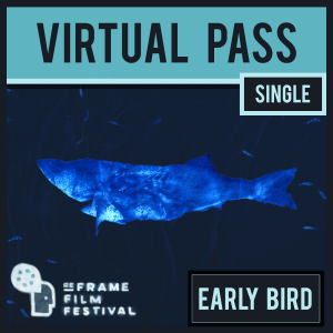 A square image with a light blue banner and dark blue image of a fish. Text reads Virtual Pass, Single, Early Bird, ReFrame Film Festival. 
